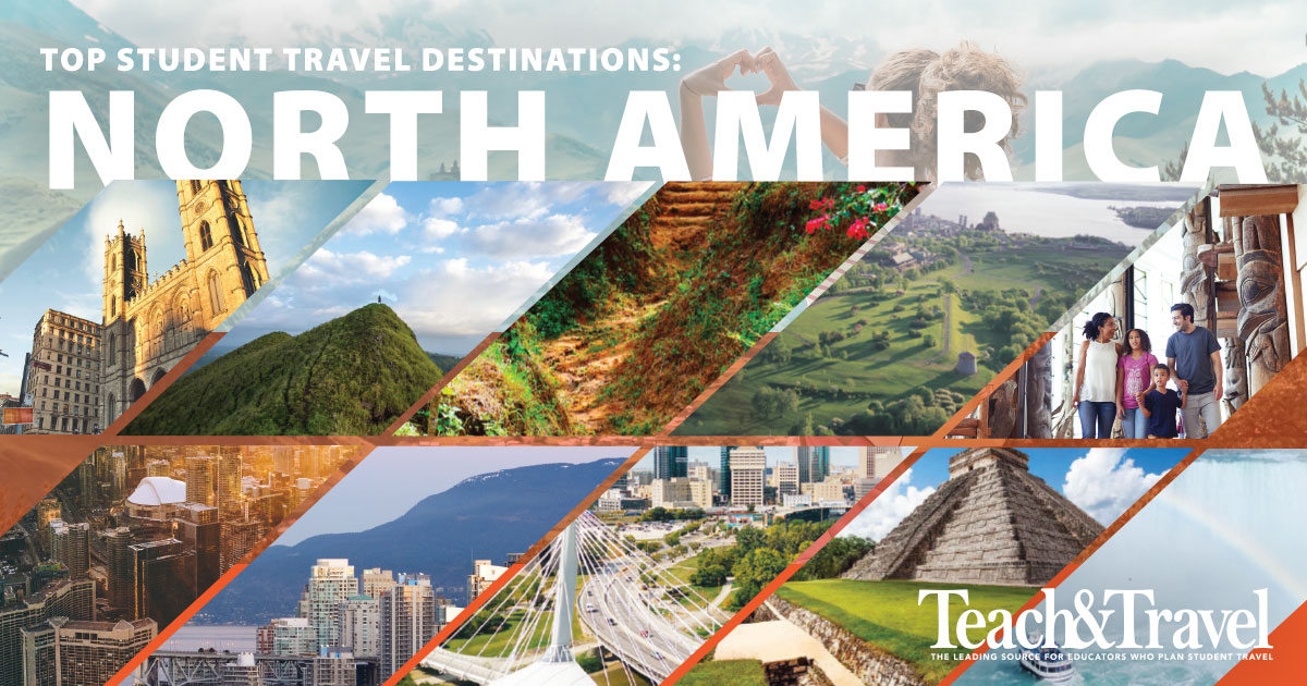 TOP 10 NORTH AMERICAN STUDENT TRAVEL DESTINATIONS IN 2023