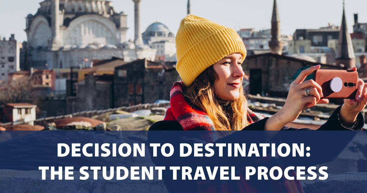 DECISION TO DESTINATIONS: THE STUDENT TRAVEL PROCESS